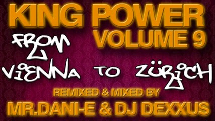 Mr.dani-e & Dj Dexxus - King Power Volume 9 (balkan Mixtape 2012)