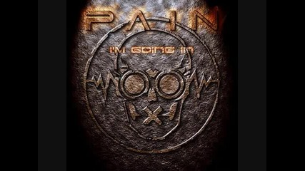 Pain - Im Going In [hq]