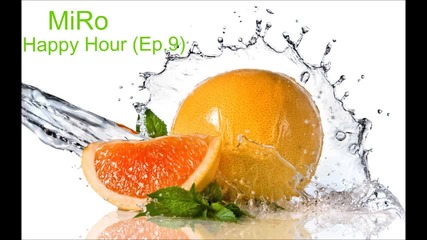 Miro - Happy Hour (ep.9)