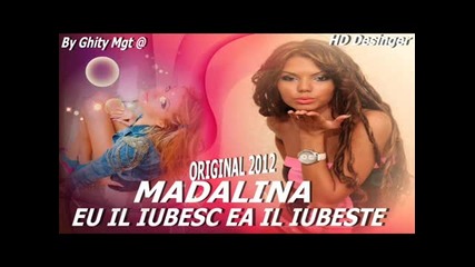 * Румънска Фолк * Madalina - Eu Il Iubesc Ea Il Iubeste