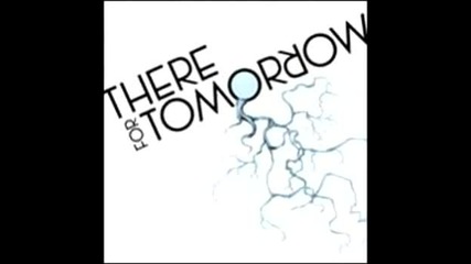 There for tomorrow - Taking chances