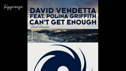 David Vendetta ft. Polina Griffith - Can't Get Enough ( Vocal Version ) Preview [high quality]