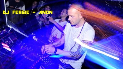 Dj Fergie - Anon [original Mix]