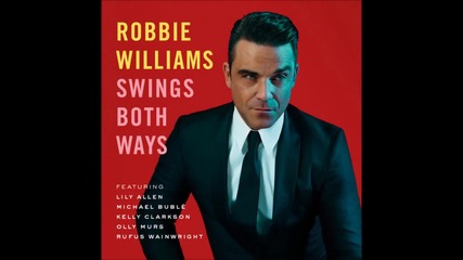 I Wan'na Be Like You ft. Olly Murs - Robbie Williams - Swings Both Ways - Official Audio