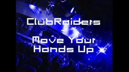 Clubraiders - Move Your Hands Up Dj Seduction Mix