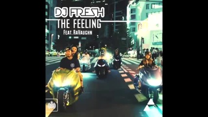 Dj Fresh Feat Ravaughn - The Feeling (metrik Remix)