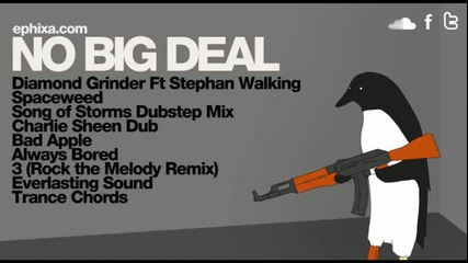 The no big deal Mixtape - All Ephixa 2011 [dubstep, Hardstyle, Dance]