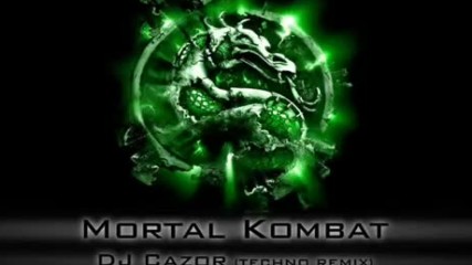 Dj Cazor-mortal Kombat(techno Remix)