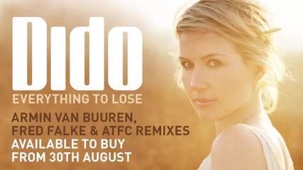 Dido - Everything To Lose ( Armin van Buuren Remix )
