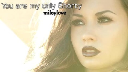Demi Lovato - You are my only shorty (ft. Iyaz )