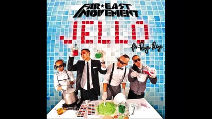 *2013* Far East Movement ft. Rye Rye - Jello ( R3hab remix )