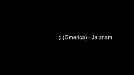 Omer Zukanovic (omerica) - Ja znam 