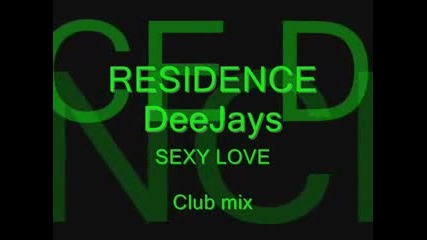 Residence Deejays & Frissco - Sexy Love (club Mix).flv