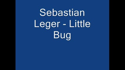 Sebastian Leger - Little Bug