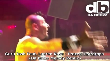 Guru Josh feat Lauren Rose - Frozen Teardrops (da Brozz Melody Remix 2010) Music Video Hd Summer Hit 