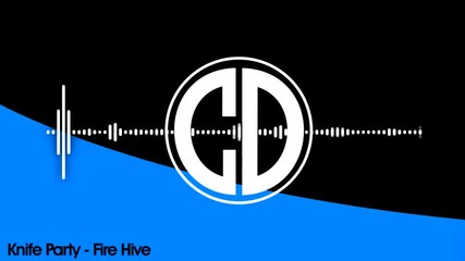 Knife Party - Fire Hive