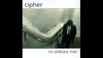 Cipher - No Ordinary Man
