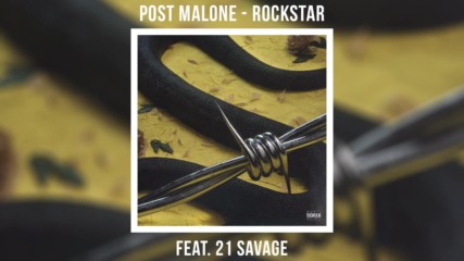 Post Malone - Rockstar feat. 21 Savage