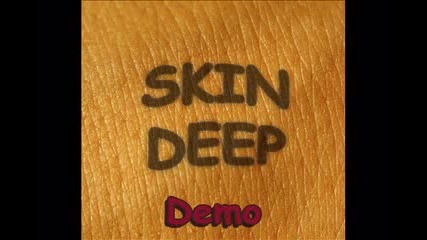 Skin Deep-skin Deep