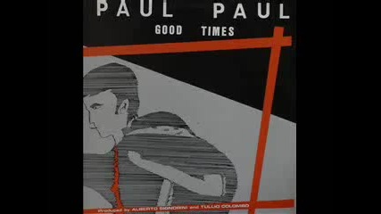 Paul Paul - Good Times 1983 italo disco 