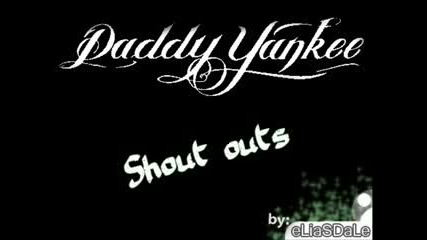 Daddy Yankee - Shout outs 