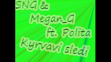 Sng & Megan G feat. Polita - Kyrvavi sledi
