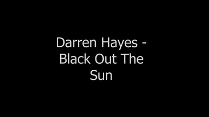 Darren Hayes - Black Out The Sun (raw Radio Edit)