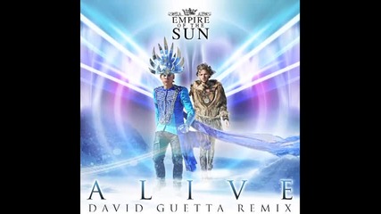 Empire Of The Sun Alive ( David Guetta Remix )