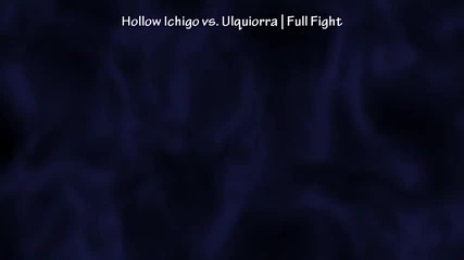 Hollow Ichigo vs. Ulquiorra Full Fight (english Sub)