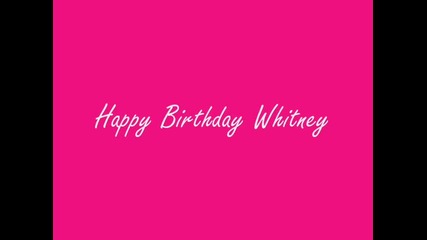 Happy Birthday Whitney