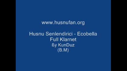 Youtube - Husnu Senlendirici - Ecobella Sozsuz Full Klarnet