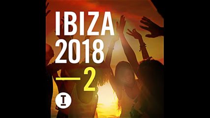 Toolroom Ibiza 2018 Vol 2 Afterclub Mix