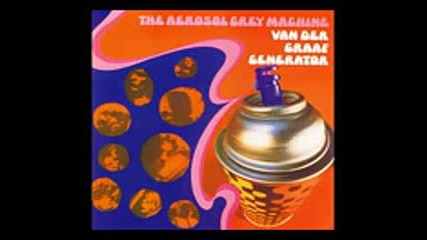 Van Der Graaf Generator - The Aerosol Grey Machine ( Full Album )
