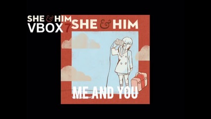 She & Him - Me and You - Audio