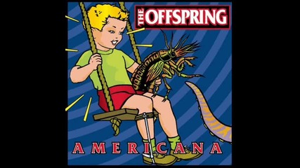 The Offspring - Why Don't You Get A Job