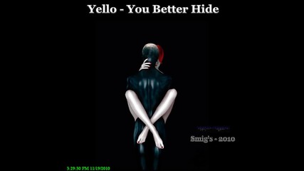 Yello - You Better Hide 