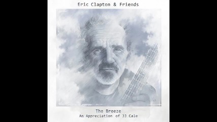 Eric Clapton & Friends - Lies (feat. John Mayer)