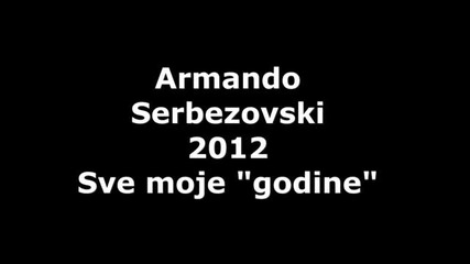 Armando Serbezovski (2012) Sve moje godine