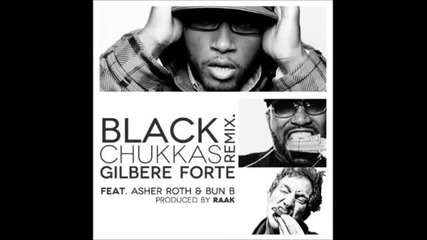 Gilbere Forte ft Asher Roth & Bun B - Black Chukkas Remix