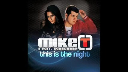 * Румънско * Mike T feat. Rawanne - This is the night