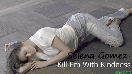 02. Превод!!! Selena Gomez - Kill Em With Kindness