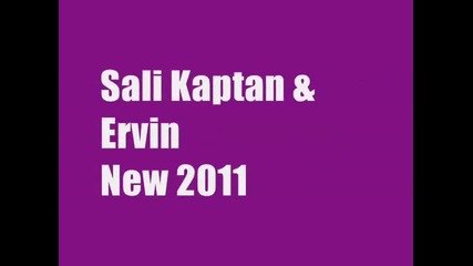 Sali kaptan and Ervin new 2011