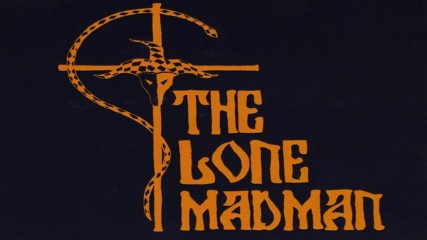 The Lone Madman- Invocation