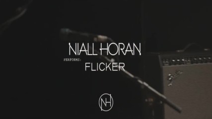 Niall Horan - Flicker ( Acoustic ), 2017
