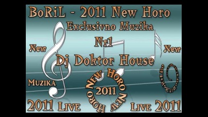 Boril iliev - Live New Horo 2011 Nr 1[]dj Doktor House[] Explosivno Dj Tari Francija