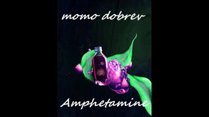 Momo Dobrev - Amphetamine (original Mix)