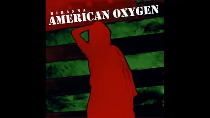 *2015* Rihanna - American Oxygen ( Laibert remix )