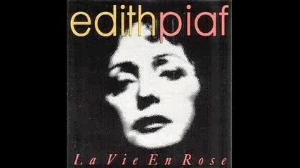 Edith Piaf - La Vie En Rose (1946)