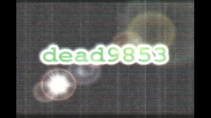 Dead9853 Intro