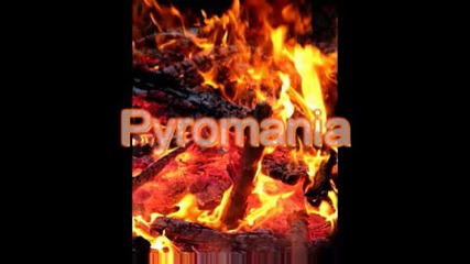 Pyromania